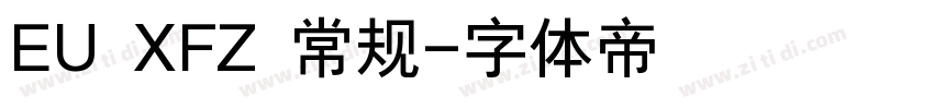 EU XFZ 常规字体转换